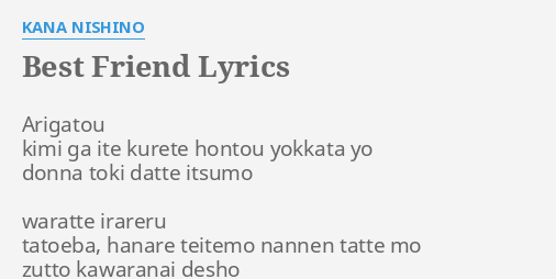 Best Friend Lyrics By Kana Nishino Arigatou Kimi Ga Ite