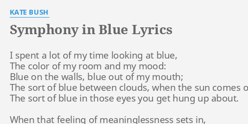 Symphony In Blue Lyrics By Kate Bush I Spent A Lot