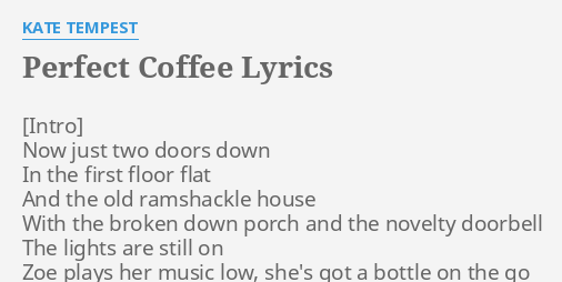 Perfect Coffee Lyrics By Kate Tempest Now Just Two Doors