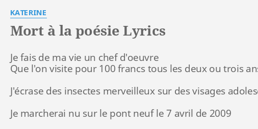 Mort A La Poesie Lyrics By Katerine Je Fais De Ma