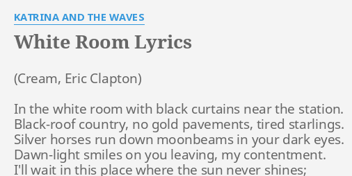 White Room Lyrics By Katrina And The Waves In The White