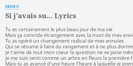 "SI J'AVAIS SU..." LYRICS by KEEN'V: Tu es certainement le...