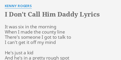 kenny rogers i don't call him daddy lyrics