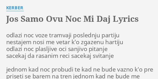kerber jos samo ovu noc mi daj