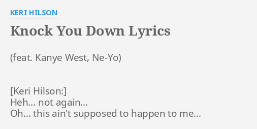 Keri Hilson - Knock You Down (Lyrics) ft. Kanye West, Ne-Yo 