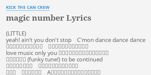Magic Number Lyrics By Kick The Can Crew Yeah Ain T You Don T