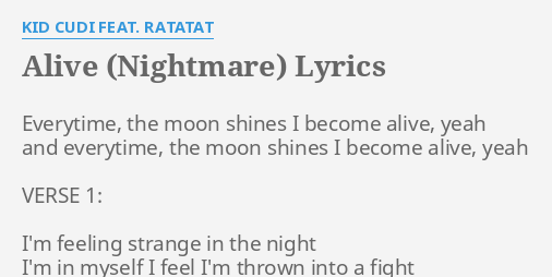 Alive Nightmare Lyrics By Kid Cudi Feat Ratatat Everytime The Moon Shines
