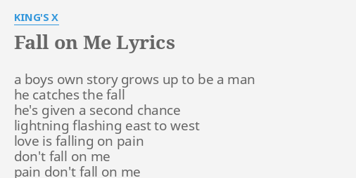 "FALL ON ME" LYRICS by KING'S X: a boys own story...