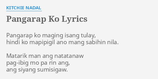 "PANGARAP KO" LYRICS by KITCHIE NADAL: Pangarap ko maging isang...