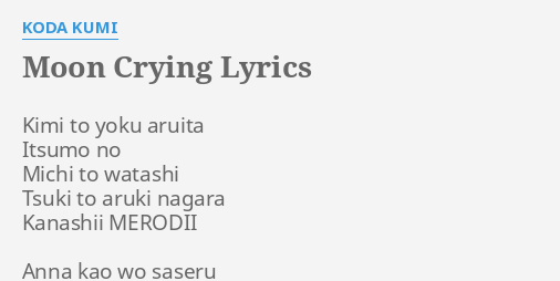 Moon Crying Lyrics By Koda K I Kimi To Yoku Aruita