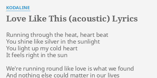 Love Like This Acoustic Lyrics By Kodaline Running Through The Heat