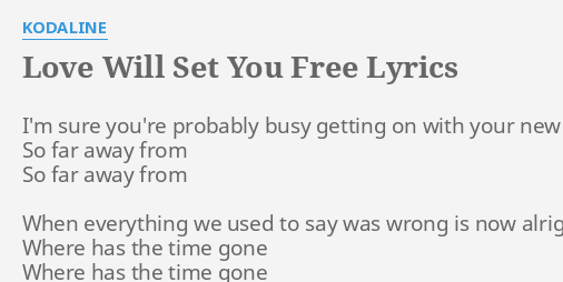 kodaline love will set you free lyrics