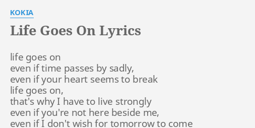 Life Goes On Lyrics By Kokia Life Goes On Even