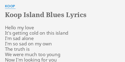 Koop Island Blues Lyrics