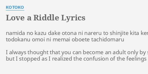 Love A Riddle Lyrics By Kotoko Namida No Kazu Dake