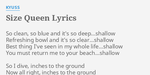 Size Queen Lyrics By Kyuss So Clean So Blue Rodeo (10x) drugie teksty pesen kyuss. size queen lyrics by kyuss so clean