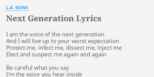 Next Generation Lyrics By L A Guns I Am The Voice