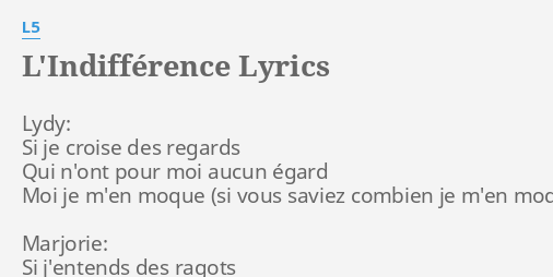 "L'INDIFFÉRENCE" LYRICS by L5: Lydy: Si je croise...