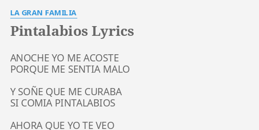 Pintalabios Lyrics By La Gran Familia Anoche Yo Me Acoste