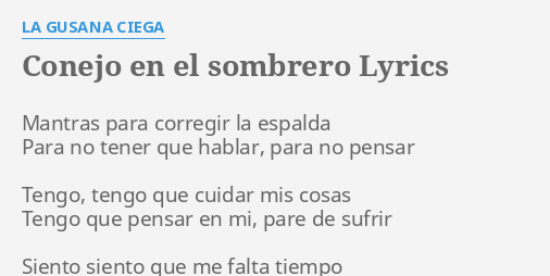 Conejo En El Sombrero Lyrics By La Gusana Ciega Mantras Para Corregir La