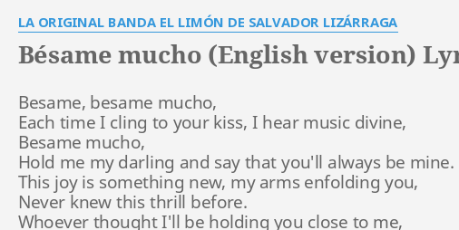 "BÉSAME MUCHO (ENGLISH VERSION)" LYRICS by LA ORIGINAL BANDA EL LIMÓN