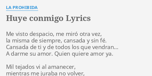 Huye Conmigo Lyrics By La Prohibida Me Visto Despacio Me