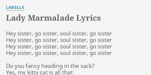 Lady Marmalade Lyrics By Labelle Hey Sister Go Sister