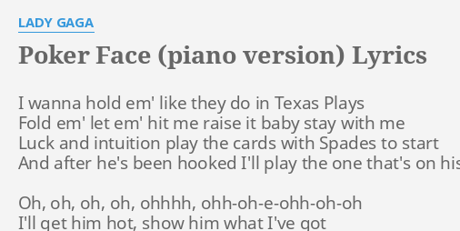 Poker Face Piano Version Lyrics By Lady Gaga I Wanna Hold Em