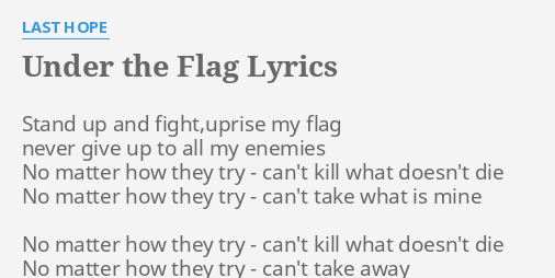 Under The Flag Lyrics By Last Hope Stand Up And Fight Uprise