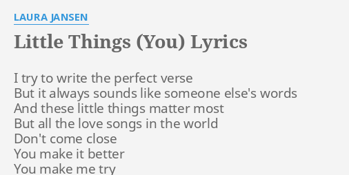 Little Things You Lyrics By Laura Jansen I Try To Write