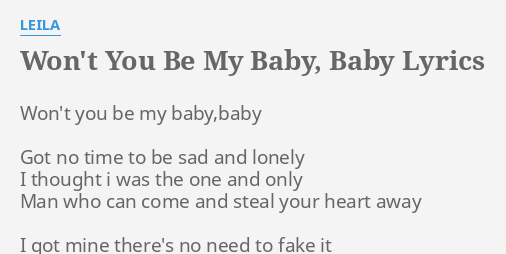 Won T You Be My Baby Baby Lyrics By Leila Won T You Be My