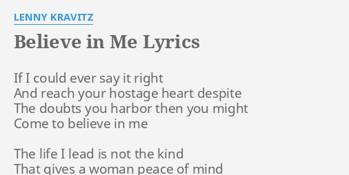 Believe In Me Lyrics By Lenny Kravitz If I Could Ever