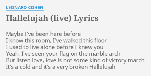 Hallelujah Live Lyrics By Leonard Cohen Maybe I Ve Been Here