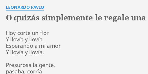 O QUIZÁS SIMPLEMENTE LE REGALE UNA ROSA