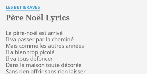 "PÈRE NOËL" LYRICS by LES BETTERAVES: Le père-noël est arrivé...