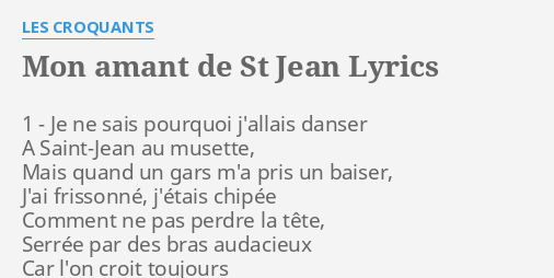 mon amant de st jean lyrics by les croquants 1 je ne
