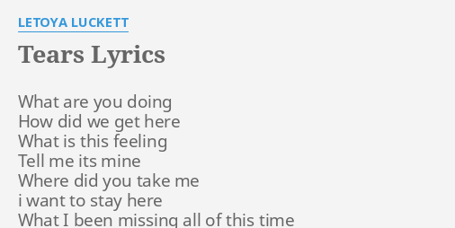 Tears Lyrics By Letoya Luckett What Are You Doing