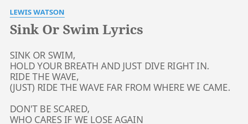 Sink Or Swim Lyrics By Lewis Watson Sink Or Swim Hold