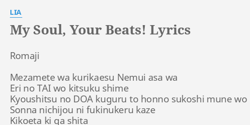 My Soul Your Beats Lyrics By Lia Romaji Mezamete Wa Kurikaesu