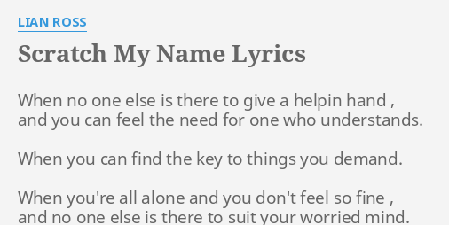 scratch-my-name-lyrics-by-lian-ross-when-no-one-else