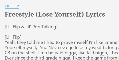 "FREESTYLE (LOSE YOURSELF)" LYRICS by LIL' FLIP: Yeah, they told me...