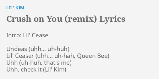 Crush On You Remix Lyrics By Lil Kim Intro Lil Cease Undeas