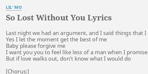 So Lost Without You Lyrics By Lil Mo Last Night We Had
