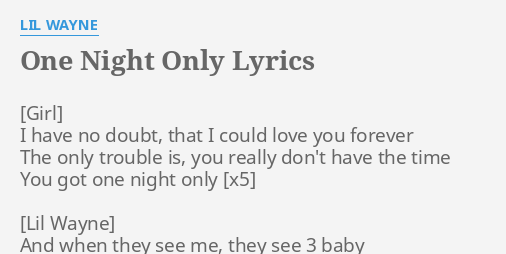 One Night Only Lyrics By Lil Wayne I Have No Doubt
