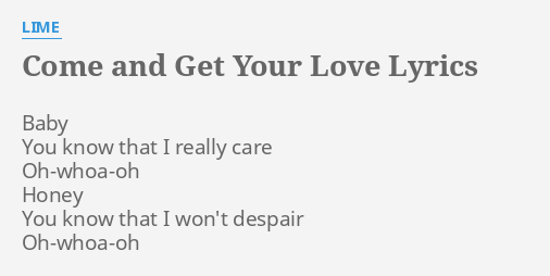 Apskritimas Sekite Barikadų Come And Get Your Love Lyrics Comfortsuitestomball Com
