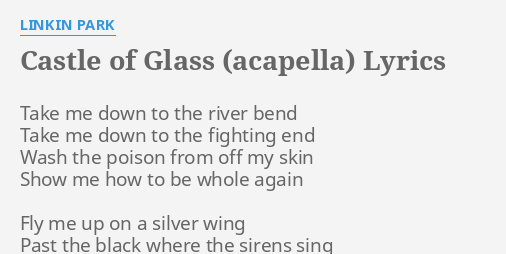 Castle Of Glass Acapella Lyrics By Linkin Park Take Me Down To