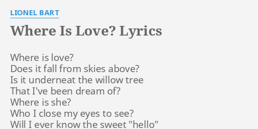 Where Is Love Lyrics By Lionel Bart Where Is Love Does