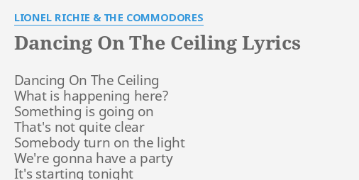 Dancing On The Ceiling Lyrics By Lionel Richie The Commodores
