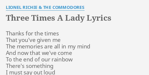 Three Times A Lady Lyrics By Lionel Richie The Commodores Thanks For The Times