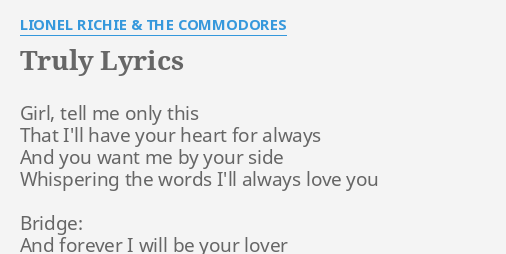 Truly Lyrics By Lionel Richie The Commodores Girl Tell Me Only
